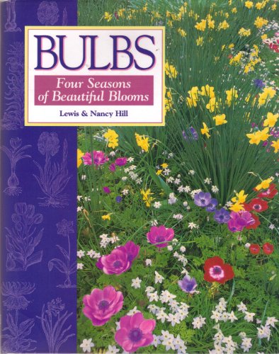 Stock image for Bulbs: Four Seasons of Beautiful Blooms for sale by Wonder Book