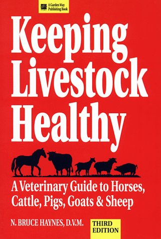 Stock image for Keeping Livestock Healthy: A Veterinary Guide To Horses, Cattle, for sale by Hawking Books