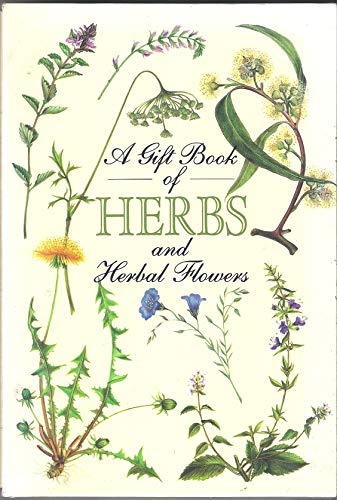 Beispielbild fr A Gift Book of Herbs and Herbal Flowers: A Collection/Book in Slipcase zum Verkauf von Front Cover Books