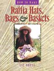 Beispielbild fr How to Make Raffia Hats, Bags & Baskets zum Verkauf von ThriftBooks-Atlanta