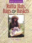 Stock image for How to Make Raffia Hats, Bags & Baskets for sale by HPB-Ruby