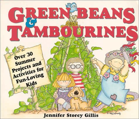 Stock image for Green Beans & Tambourines: Over 30 Summer Projects and Activities for Fun-Loving Kids for sale by Wonder Book