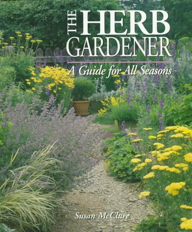 Imagen de archivo de The Herb Gardener: A Guide for All Seasons a la venta por Half Price Books Inc.