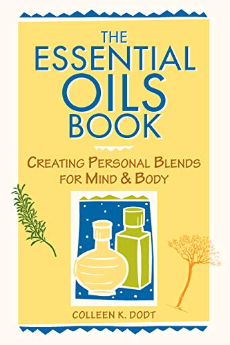 Imagen de archivo de The Essential Oils Book: Creating Personal Blends for Mind & Body a la venta por Your Online Bookstore