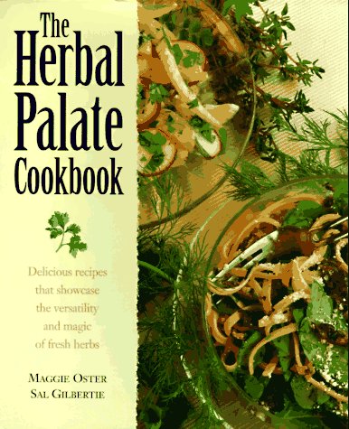 9780882669151: The Herbal Palate Cookbook: Delicious Recipes That Showcase the Versatility and Magic of Fresh Herbs