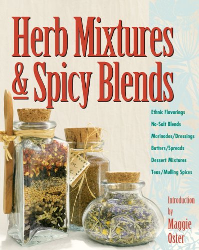 9780882669182: Herb Mixtures & Spicy Blends: Ethnic Flavorings, No-Salt Blends, Marinades/Dressings, Butters/Spreads, Dessert Mixtures, Teas/Mulling Spices