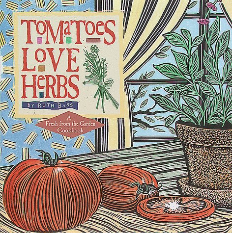 Stock image for Tomatoes Love Herbs (Fresh from the Garden Cookbook) for sale by HPB-Diamond