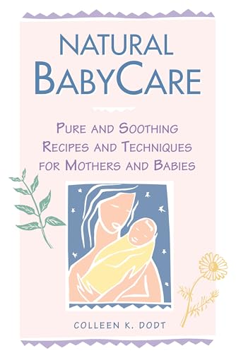 Beispielbild fr Natural BabyCare: Pure and Soothing Recipes and Techniques for Mothers and Babies (Natural Health and Beauty Series) zum Verkauf von SecondSale