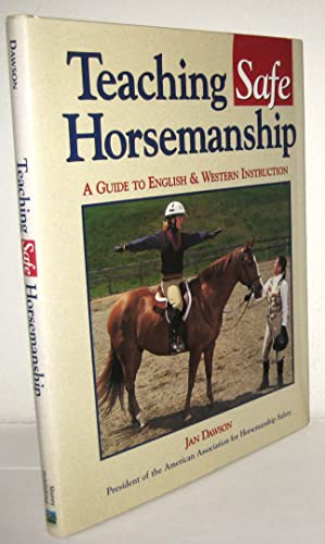 Imagen de archivo de Teaching Safe Horsemanship: A Guide to English Western Instruction a la venta por Books of the Smoky Mountains