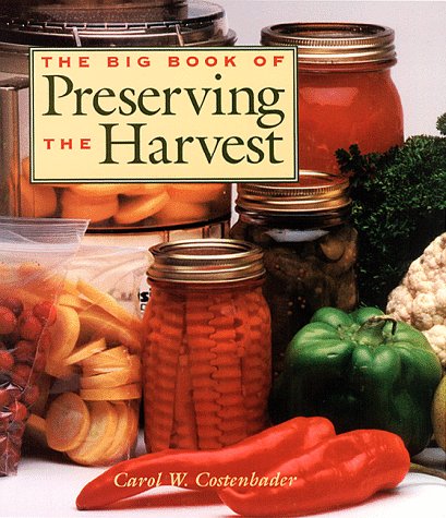 Beispielbild fr The Big Book of Preserving the Harvest: 150 Recipes for Freezing, Canning, Drying and Pickling Fruits and Vegetables zum Verkauf von -OnTimeBooks-