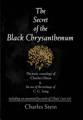 SECRET OF THE BLACK CHRYSANTHEMUM (Clinamen Studies) (9780882680170) by Stein, Charles