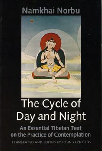 9780882680408: The Cycle of Day and Night: Where One Proceeds Along the Path of the Primordial Yoga : An Essential Tibetan Text on the Practice of Dzogchen