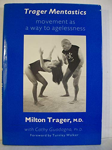 Beispielbild fr Trager Mentastics: Movement As a Way to Agelessness zum Verkauf von Books of the Smoky Mountains