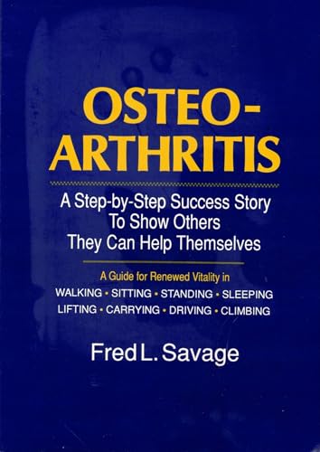 Imagen de archivo de Osteoarthritis : A Step-by-Step Success Story to Show Others They Can Help Themselves a la venta por Better World Books