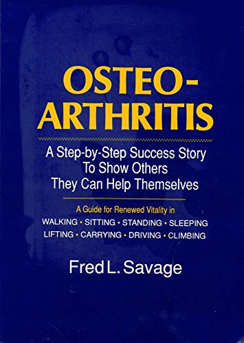 Stock image for Osteoarthritis : A Step-by-Step Success Story to Show Others They Can Help Themselves for sale by Better World Books