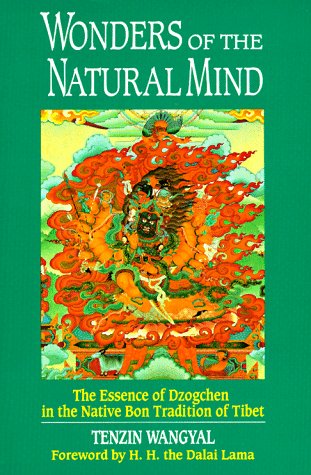Beispielbild fr Wonders of the Natural Mind: The Essence of Dzogchen in the Native Bon Tradition of Tibet zum Verkauf von Front Cover Books