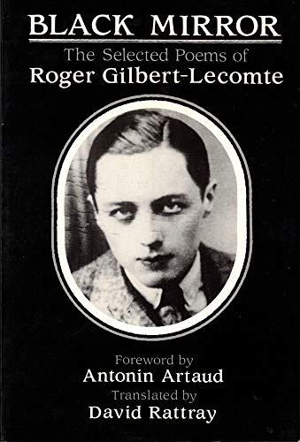 Imagen de archivo de BLACK MIRROR: The Selected Poems of Roger Gilbert-Lecomte a la venta por Taos Books