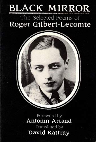 Immagine dell'editore per BLACK MIRROR: The Selected Poems of Roger Gilbert-Lecomte venduto da Taos Books