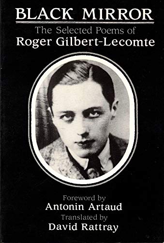 Stock image for BLACK MIRROR: The Selected Poems of Roger Gilbert-Lecomte for sale by Taos Books