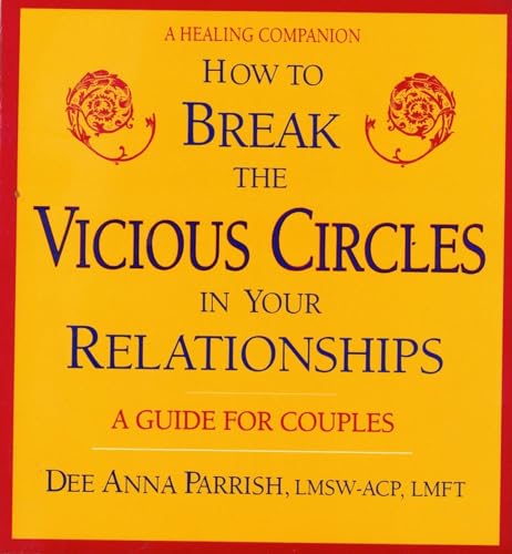 How to Break the Vicious Circles in: A Guide for Couples (Healing Companion) - Parrish, Dee Anna