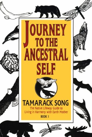 Stock image for Journey to the Ancestral Self: The Native Lifeway Guide to Living in Harmony with the Earth Mother for sale by ThriftBooks-Atlanta