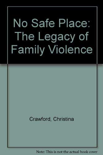 Imagen de archivo de No Safe Place : The Legacy of Family Violence a la venta por Better World Books