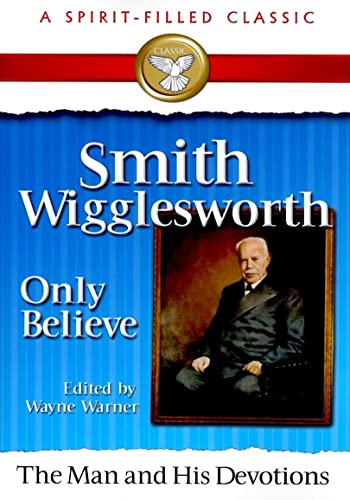 Stock image for Smith Wigglesworth: The Man and His Devotions for sale by WorldofBooks
