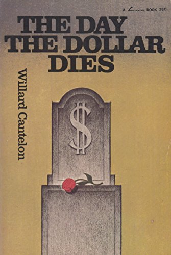9780882700137: Day the Dollar Dies Biblical Prophecy of a New World