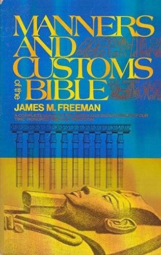 9780882700229: Manners and Customs of the Bible: A Complete Guide to the Origin and Significance of Our Time-Honored Biblical Tradition