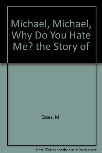 Imagen de archivo de Michael, Michael, Why Do You Hate Me? a la venta por Collectorsemall