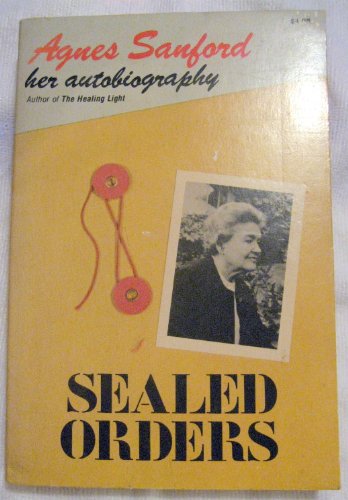 9780882700489: Sealed Orders: Agnes Sanford, Her Autobiography