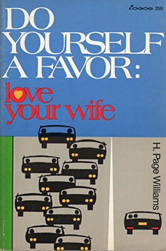Beispielbild fr Do Yourself A Favor: Love Your Wife zum Verkauf von Gulf Coast Books