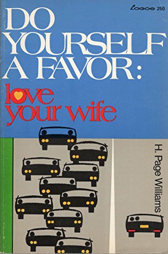 Imagen de archivo de Do Yourself A Favor: Love Your Wife a la venta por Gulf Coast Books