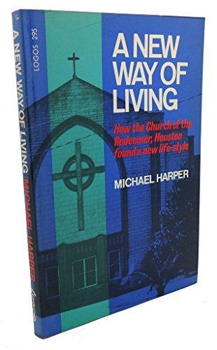 Stock image for A new way of living;: How the Church of the Redeemer, Houston, found a new life-style for sale by Once Upon A Time Books