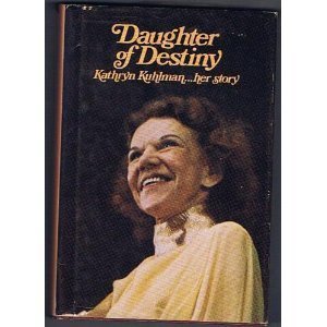 Beispielbild fr Daughter of destiny: Kathryn Kuhlman, her story zum Verkauf von Books of the Smoky Mountains
