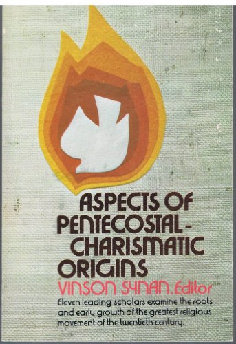 Aspects of Pentecostal-Charismatic Origins (9780882701110) by Synan, Vinson