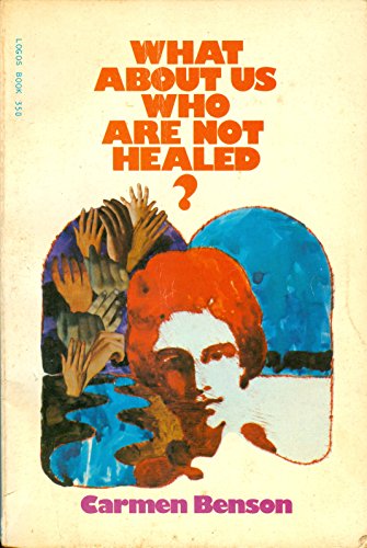 Stock image for What About Us Who Are Not Healed? for sale by Better World Books