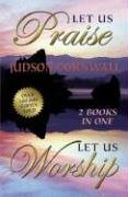 Let Us Praise/Let Us Worship: Two Books Within One Cover! (9780882701349) by Judson Cornwall