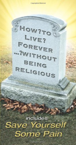 9780882701639: How to Live Forever Without Being Religious