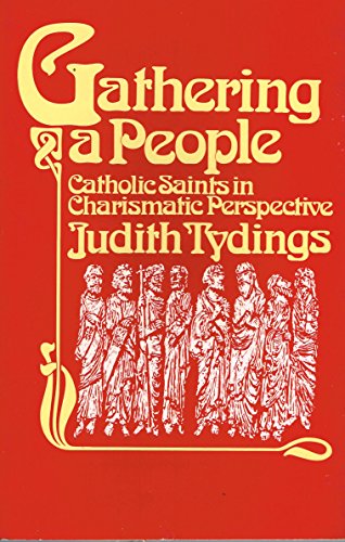 Gathering a People: Catholic Saints in Charismatic Perspective