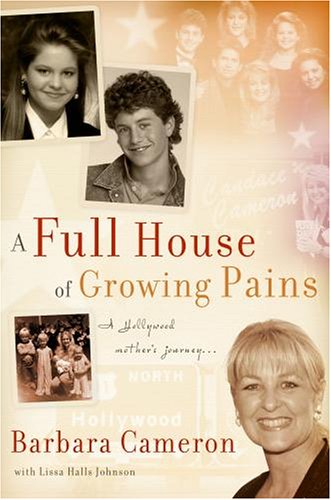 Beispielbild fr A Full House of Growing Pains: A Hollywood Mother's Journey Cameron, Barbara and Johnson, Lissa Halls zum Verkauf von Aragon Books Canada