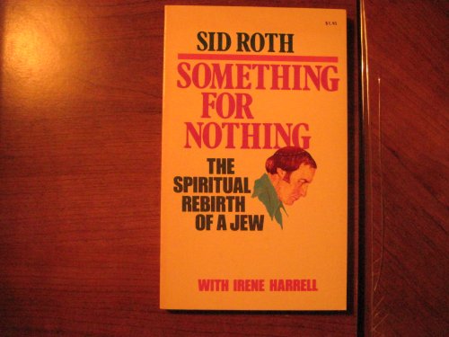 Stock image for Something for Nothing: The Spiritual Rebirth of a Jew [Paperback] [Jan 01, 19. for sale by Sperry Books