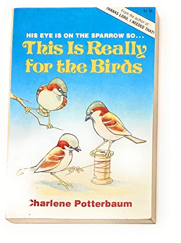 Beispielbild fr This Is Really for the Birds zum Verkauf von Better World Books: West