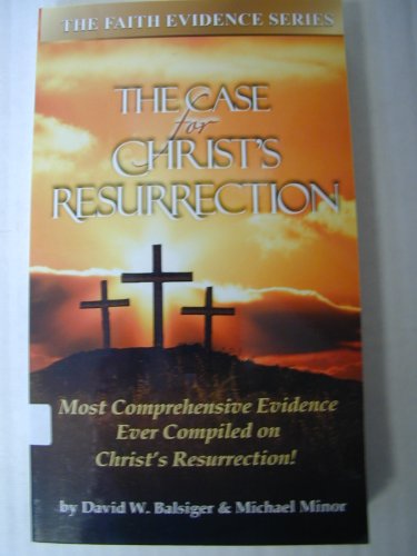 The Case for Christ's Resurrection (9780882704104) by Balsiger-david-w