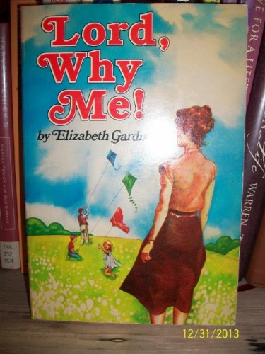 Lord, Why Me! (9780882704340) by Gardner, Elizabeth