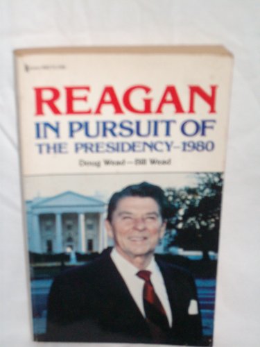 Beispielbild fr Reagan: In Pursuit of the Presidency -1980 zum Verkauf von Wonder Book