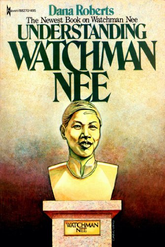 Beispielbild fr Understanding Watchman Nee: The Newest Book on Watchman Nee zum Verkauf von Front Cover Books