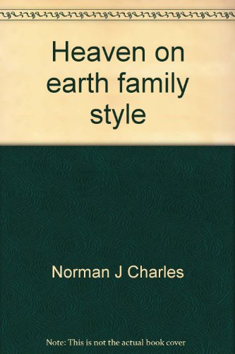Stock image for Heaven on earth family style for sale by Wonder Book