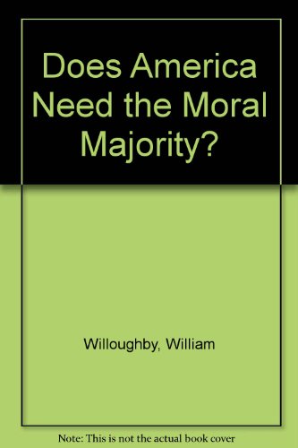 Stock image for Does America Need the Moral Majority? for sale by Cameron Park Books