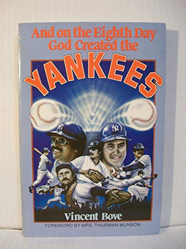 Stock image for And on the Eighth Day God Created the Yankees for sale by SecondSale